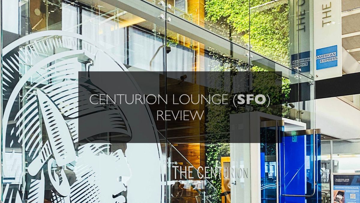 Review: Amex Centurion Lounge San Francisco (SFO)