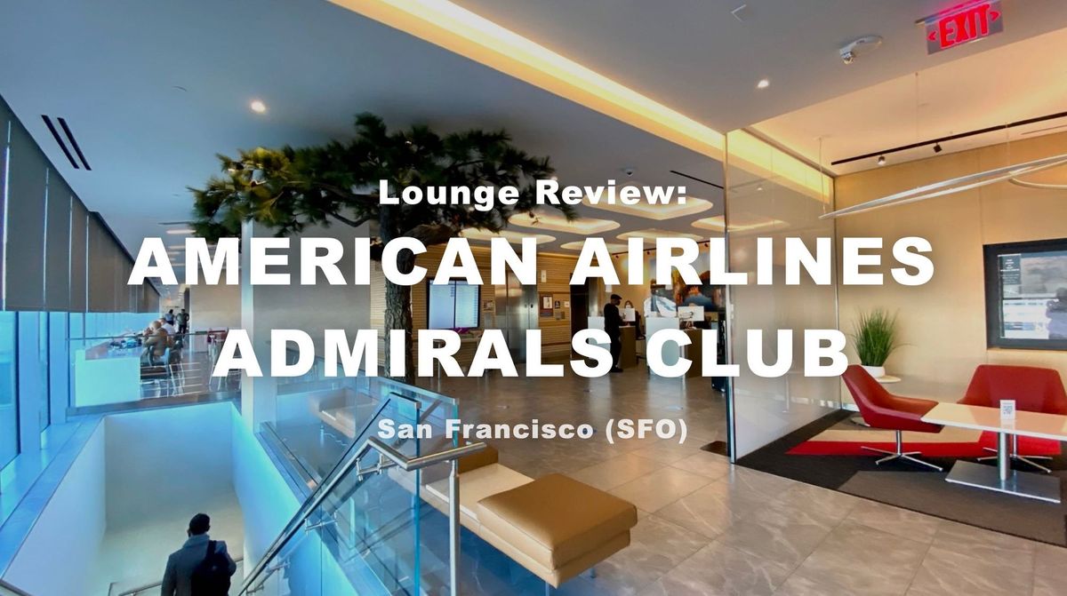 Review: American Airlines Admirals Club San Francisco (SFO)