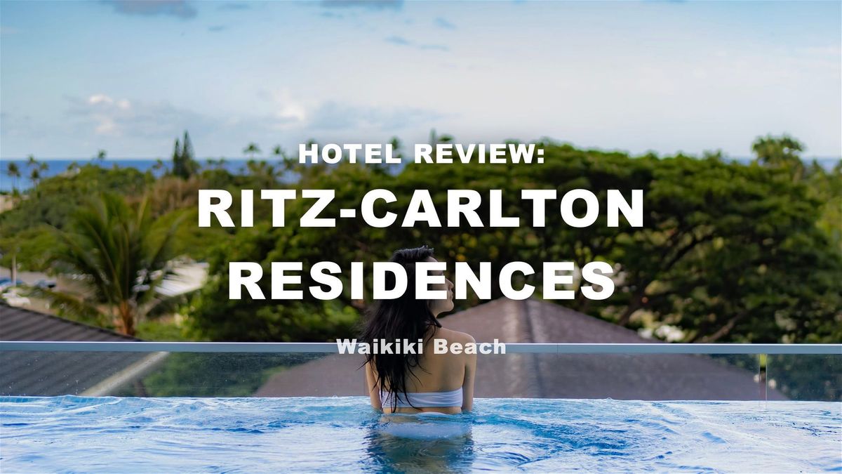Review: Ritz-Carlton Residences Waikiki Beach, Hawaii (FHR)