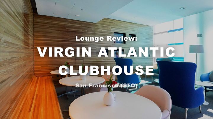 Review: Virgin Atlantic Clubhouse San Francisco (SFO)