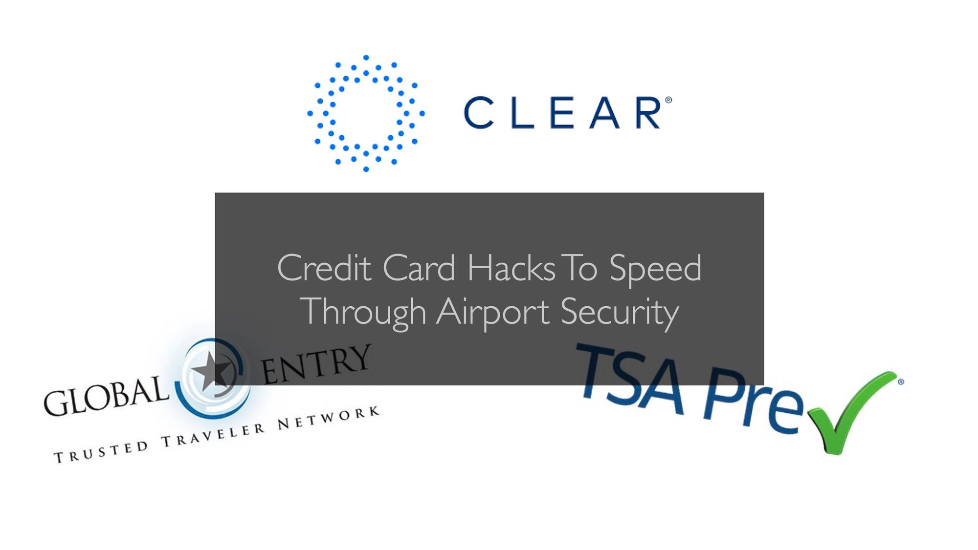 Credit Card Hacks To Speed Through Airport Security (TSA Pre, Global Entry, CLEAR)